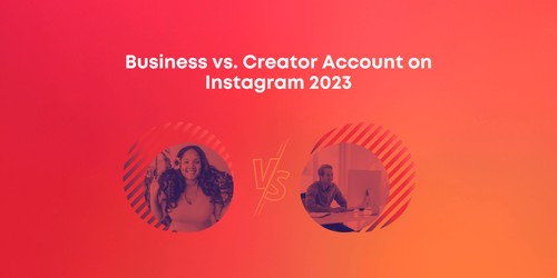Business vs Creator Account 2023