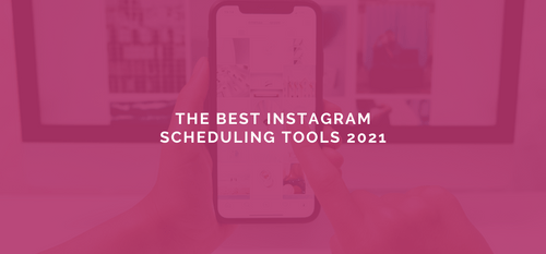 AgencyVista_Blog_the-best-instagram-scheduling-tools-2021
