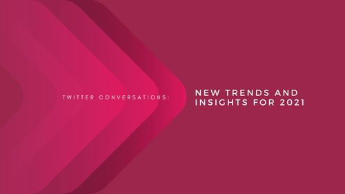Agency-Vista_twitter-conversations-new-trends-and-insights-for-2021
