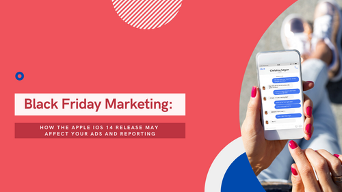 AgencyVista-black-friday-marketing-how-the-apple-ios-14-release-may-affect-your-ads