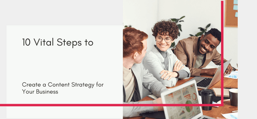 AgencyVista_Blog_10-vital-steps-to-create-a-content-strategy-for-your-business