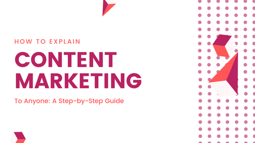 Agency-Vista_Blog_how-to-explain-content-marketing-to-anyone-a-step-by-step-guide