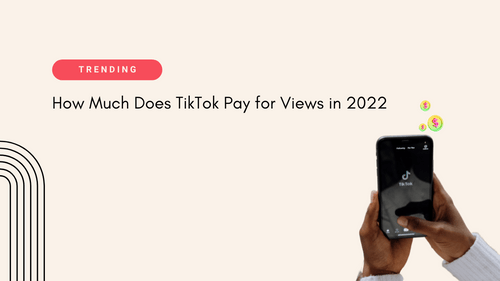AV_how-much-does-tiktok-pay-for-views-in-2022
