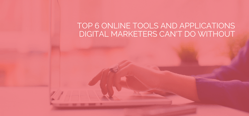 AgencyVista_Blog_top-6-online-tools-and-applications-digital-marketers-cant-do-without
