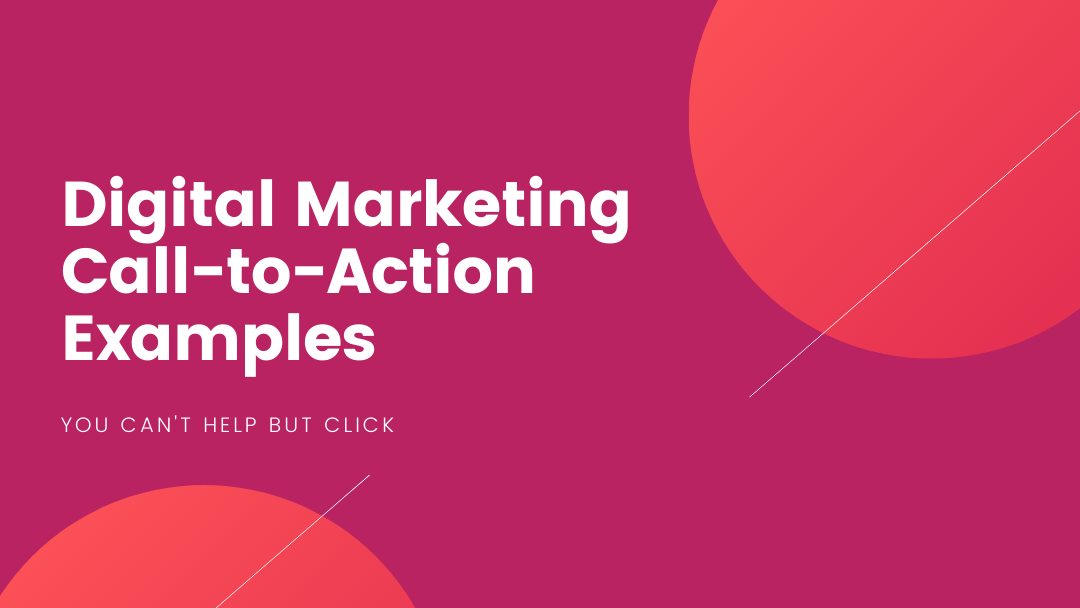 25 Digital Marketing Call to Action Examples You Can t Help But Click 