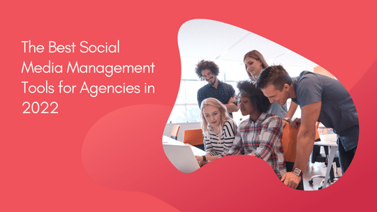 The Best Social Media Management Tools for Agencies in 2023 | Agency Vista