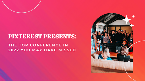 AgencyVista_pinterest-presents-the-top-conference-in-2022-you-may-have-missed
