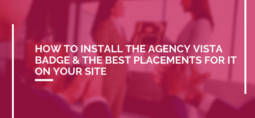 AgencyVista_Blog_how-to-install-the-agency-vista-badge-the-best-placements-for-it-on-your-site
